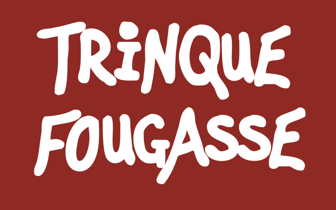 Trinque Fougasse