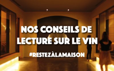 #Restezàlamaison : nos conseils de lecture sur le vin